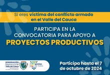 Convocatoria Apoyo a proyectos productivos Víctimas 2024