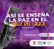 Podcast Así se enseña la paz en el Valle del Cauca