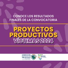 Conoce los resultados de la Convocatoria de apoyo a proyectos productivos de víctimas 2024