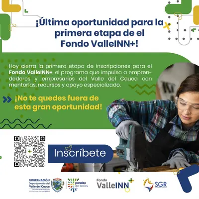 ¡Atentos emprendedores! hoy es el último día para inscribirse al Fondo Valle INN+